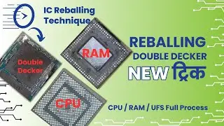 CPU & eMMC Reballing And Installation in Double Decker | बड़ी से बड़ी IC Reball करें |