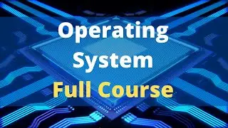 Operating System Full Course | Operating System Tutorials for Beginners