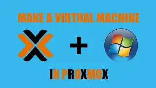 how to make a virtual machine using Proxmox