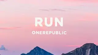 OneRepublic - Run (Lyrics)