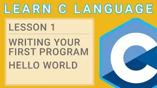 C Programming Lesson 1  - First Program   Hello World