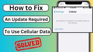 How to Fix An Update is Required to Use Cellular Data on this iPhone | iOS 17