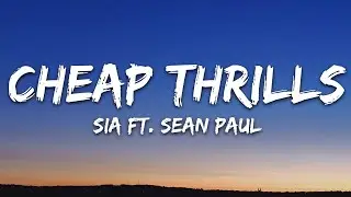 Sia - Cheap Thrills (Lyrics) ft. Sean Paul