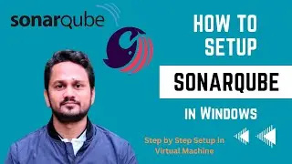 How do I download and install SonarQube? | How to install SonarQube in Windows VM? | Step by Step