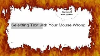 Right way to Selecting Text With Your Mouse