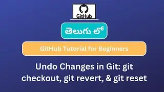 Undo Changes in github |git checkout | git revert | git reset | Git tutorial for beginners in Telugu