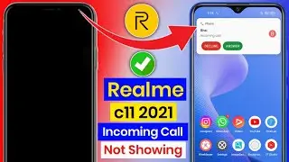 Realme c11 2021 incoming call not showing | how to fix incoming call display problem c11 2021