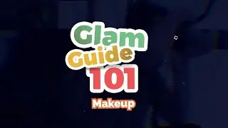 Glam Guide: Make-Up