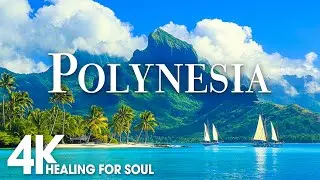 POLYNESIA NATURE in 4K UHD Drone Film + Relaxing Piano Music for Stress Relief, Sleep, Spa,Yoga,Cafe