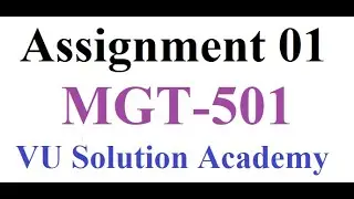 MGT501 Assignment 1 Fall 2023 Idea Solution by VU SOLUTION ACADEMY