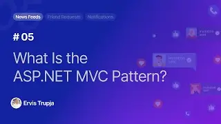 05. What Is the ASP.NET MVC Pattern?