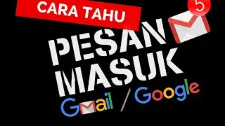 Cara Mengetahui Pesan / Email Masuk di Gmail