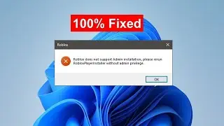 How To Fix Roblox Does Not Support Admin Installation, Please Rerun