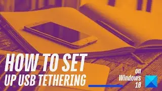 How to set up USB tethering on Windows 10