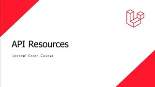 Laravel Crash Course - API Resources