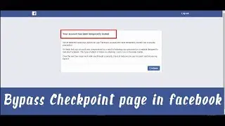 Bypass Checkpoint Block Problem In Facebook [Solved] [Updated July 2017]