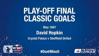 Classic Play-Off Final Goals - David Hopkin (Crystal Palace v Sheffield United)