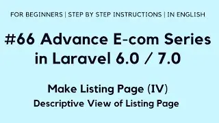#66 Make E-com in Laravel 7 | Make Listing Page (IV) | Descriptive View of Listing Page