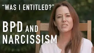 "Was I Entitled?" | BPD & Narcissism | Charlotte