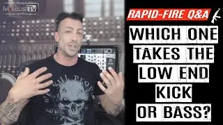 What takes the LOW END? Kick or Bass? Rapid-Fire Q&A #17