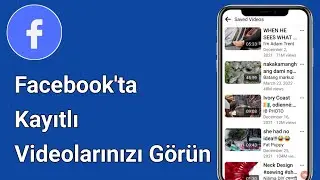 Facebook'ta Kayıtlı Videolarınızı Nasıl Görebilirsiniz?