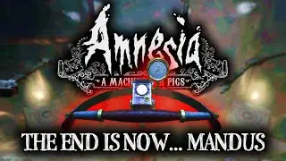 THE END IS NOW MANDUS! | Amnesia: A Machine For Pigs - Part 5 ENDING