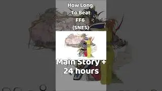 How Long To Beat Final Fantasy 6