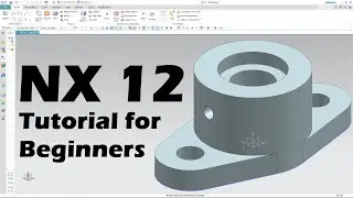 Siemens NX 3D Modeling Tutorial for Beginners