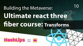 Building the Metaverse:  Ultimate react three fiber course - Transforms