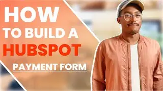 How To Build A Hubspot Payment Form