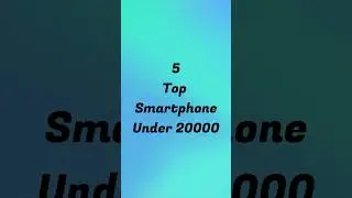 Top 5 Best Smartphones Under 20000 | 5 Best Smartphones 2024 under 20k