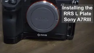 How to install the Really Right Stuff Plate on a Sony A7RIII