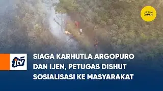 Siaga Karhutla Argopuro Dan Ijen, Petugas Dishut Sosialisasi ke Masyarakat | JATIM AWAN JTV