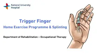 Management of Trigger Finger (Home Exercise Programme and Splinting)