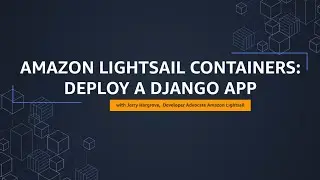 Amazon Lightsail Tutorial: Deploy a Django App | Amazon Web Services