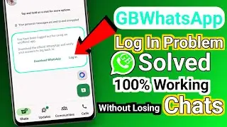 You Have Been Logged Out For Using Unofficial WhatsApp Problem Solution | GBWhatsApp Log In Problem