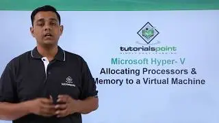 Microsoft Hyper V - Allocation Processors and Memory to a Virtual Machine