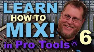 Mixing in Pro Tools for Beginners - Tweaking the Mix (6 of 7)