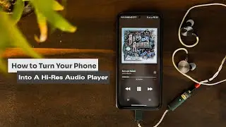 How to turn your Smartphone into a Hi-Res audio player