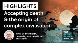 Highlights: Interfering with wild nature & the origins of complex civilisation | Peter Godfrey-Smith