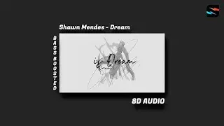 Shawn  Mendes  - Dream / 8D Audio / Bass Boosted