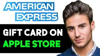 HOW TO USE AMERICAN EXPRESS GIFT CARD ON APPLE STORE 2024! (FULL GUIDE)