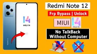 Redmi Note 12 Frp Bypass | MIUI 14 | Without Pc/TalkBack | Google Account Unlock | New Update 2023