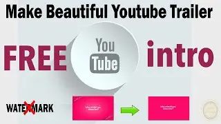 How to make youtube channel trailer free Without Watermark I 2020