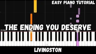 Livingston - The Ending You Deserve (Easy Piano Tutorial)