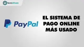 Paypal el sistema de pago online mas usado 🌏