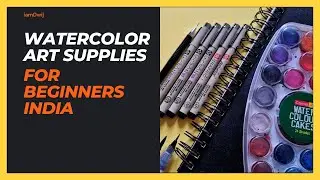 Watercolor Art Supplies for beginners in India !!