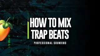How To Mix Trap Beats (Professional Sounding Mixes)