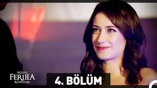 Adını Feriha Koydum 4. Bölüm HD