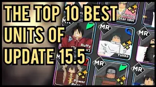 The Top 10 BEST Units in the Game (Upd 15.5) in Anime World Tower Defense